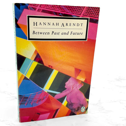 Between Past and Future by Hannah Arendt [TRADE PAPERBACK] 1993 • Penguin