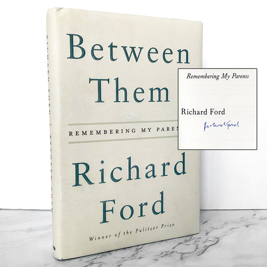 Between Them by Richard Ford SIGNED! [FIRST EDITION • FIRST PRINTING] 2017 • Ecco
