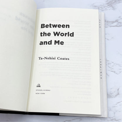 Between the World and Me by Ta-Nehisi Coates [FIRST EDITION] 2015 • Spiegel & Grau