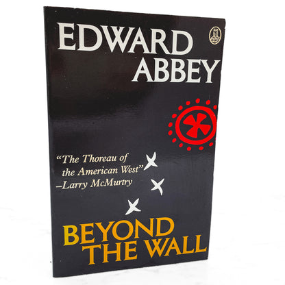 Beyond the Wall: Essays from the Outside by Edward Abbey [TRADE PAPERBACK] 1988