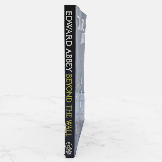 Beyond the Wall: Essays from the Outside by Edward Abbey [TRADE PAPERBACK] 1988