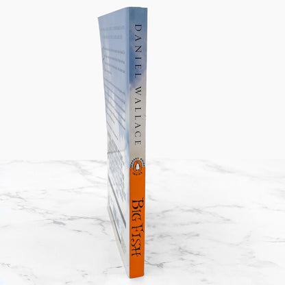 Big Fish: A Novel of Mythic Proportions by Daniel Wallace [TRADE PAPERBACK] 2003 • Penguin