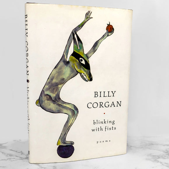 Blinking with Fists: Poems by Billy Corgan [FIRST EDITION] 2004 • Faber & Faber