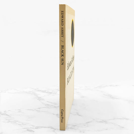Black Sun by Edward Abbey [FIRST PAPERBACK EDITION] 1981 • Capra Press