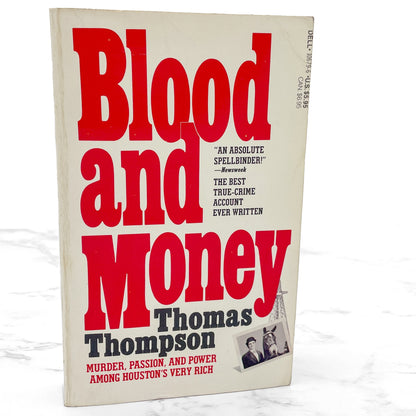 Blood and Money: Murder, Passion & Power Among Houston's Very Rich by Thomas Thompson [1989 PAPERBACK] • Dell