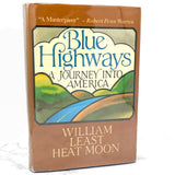 Blue Highways: A Journey into America by William Least Heat-Moon [FIRST EDITION] 1983 • Atlantic Monthly Press