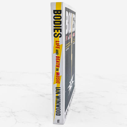 Bodies: Life and Death in Music by Ian Winwood [FIRST EDITION PAPERBACK] 2022 • Faber U.K.