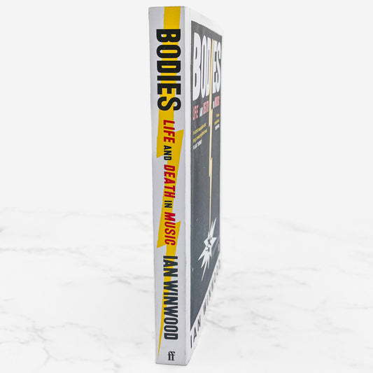 Bodies: Life and Death in Music by Ian Winwood [FIRST EDITION PAPERBACK] 2022 • Faber U.K.