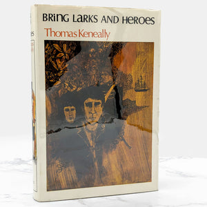 Bring Larks and Heroes by Thomas Keneally [U.S. FIRST EDITION] 1968 • The Viking Press