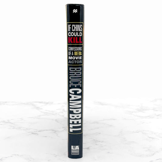 If Chins Could Kill: Confessions of a B Movie Actor by Bruce Campbell [FIRST EDITION] 2001 • Thomas Dunne