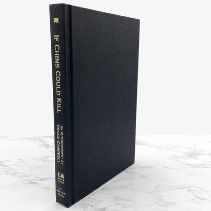 If Chins Could Kill: Confessions of a B Movie Actor by Bruce Campbell [FIRST EDITION] 2001 • Thomas Dunne