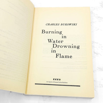 Burning in Water, Drowning in Flame by Charles Bukowski [TRADE PAPERBACK REPRINT] 2003 • Ecco
