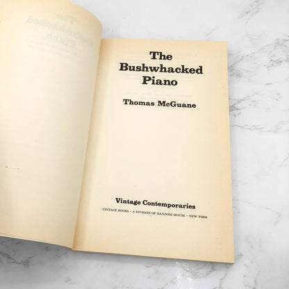 The Bushwhacked Piano by Thomas McGuane [TRADE PAPERBACK] 1984 • Vintage Contemporaries