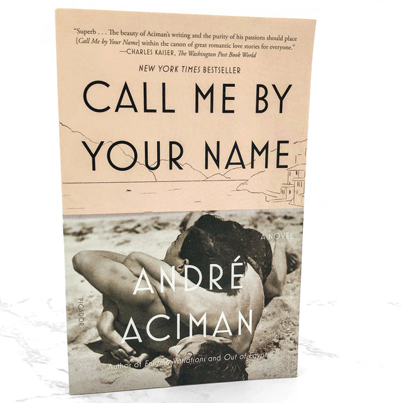 Call Me By Your Name by André Aciman [TRADE PAPERBACK] 2008 • Picador