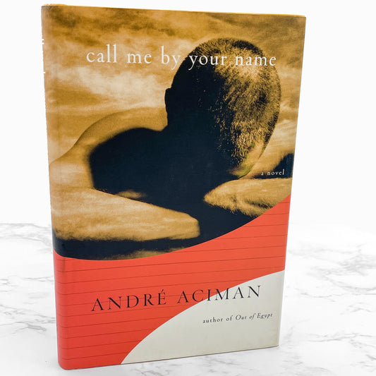 Call Me By Your Name by André Aciman [FIRST EDITION] 2007 • Farrar Straus & Giroux