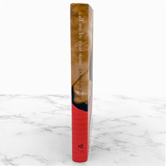 Call Me By Your Name by André Aciman [FIRST EDITION] 2007 • Farrar Straus & Giroux