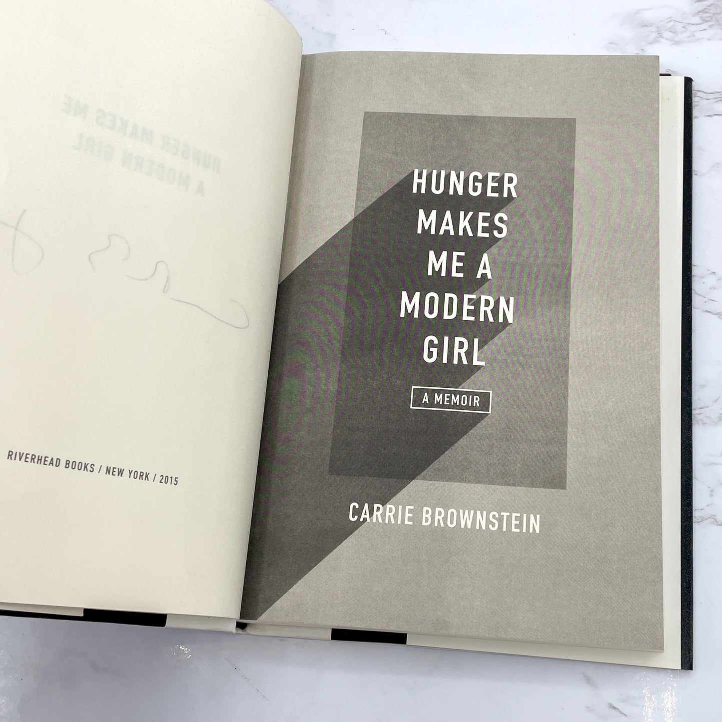 Hunger Makes Me A Modern Girl by Carrie Brownstein SIGNED! [FIRST EDITION • FIRST PRINTING] 2015 • Riverhead Books *See Condition