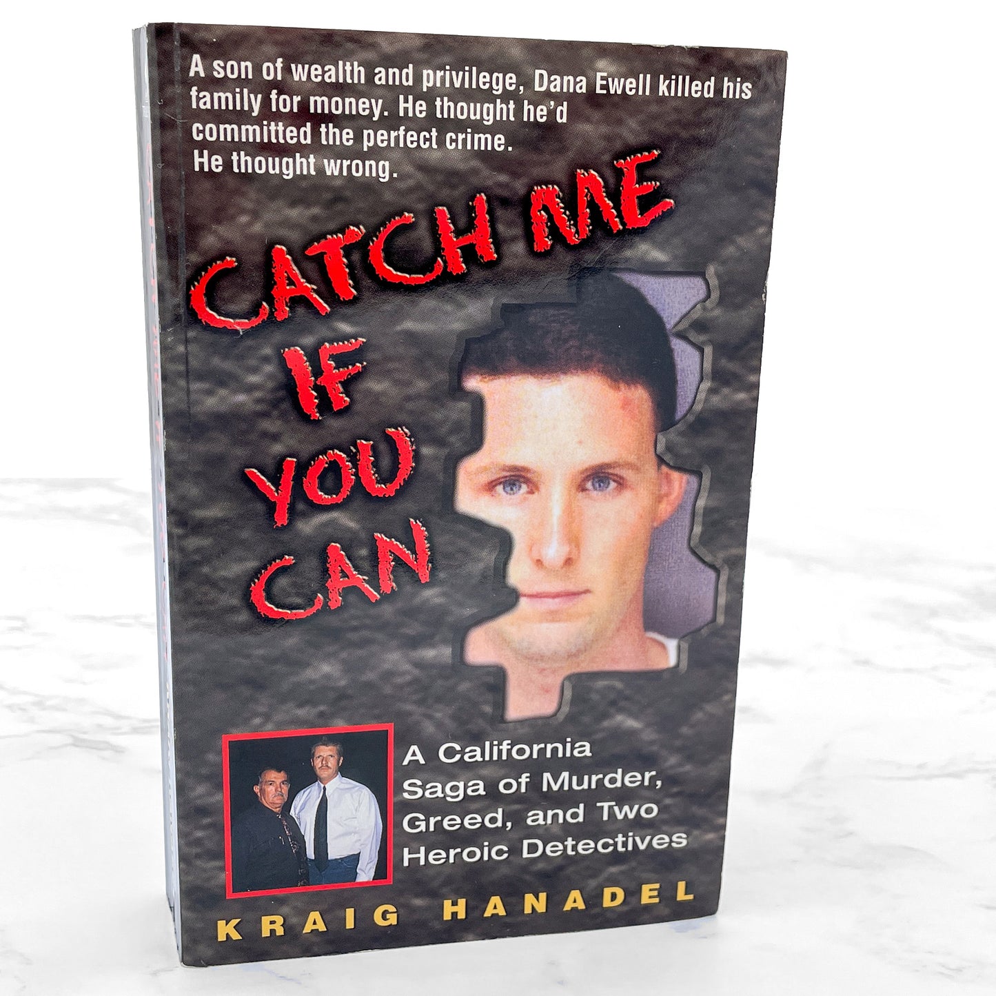 Catch Me If You Can: A California Saga of Murder, Greed & Two Heroic Detectives by Kraig Hanadel [FIRST EDITION PAPERBACK] 2000 • Avon