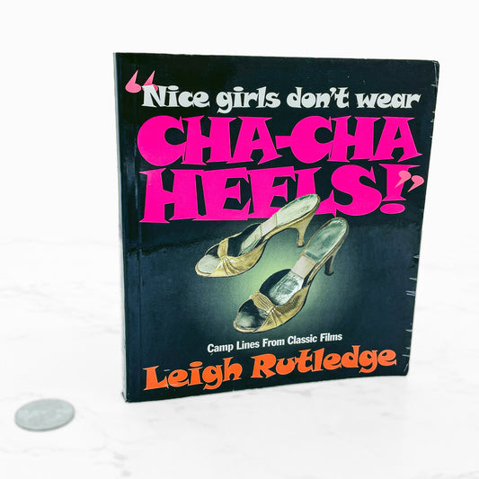 Nice Girls Don't Wear Cha-Cha Heels! by Leigh W. Rutledge [FIRST EDITION] 1999