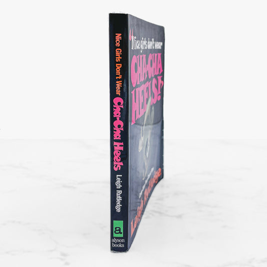 Nice Girls Don't Wear Cha-Cha Heels! by Leigh W. Rutledge [FIRST EDITION] 1999