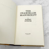 The Chancellor Manuscript by Robert Ludlum [FIRST EDITION • FIRST PRINTING] 1977 • The Dial Press