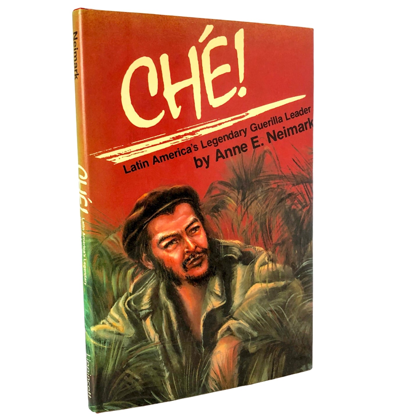 Ché! Latin Americas Legendary Guerilla Leader by Anne E. Neimark [FIRST EDITION • FIRST PRINTING] 1989 • Lippincott
