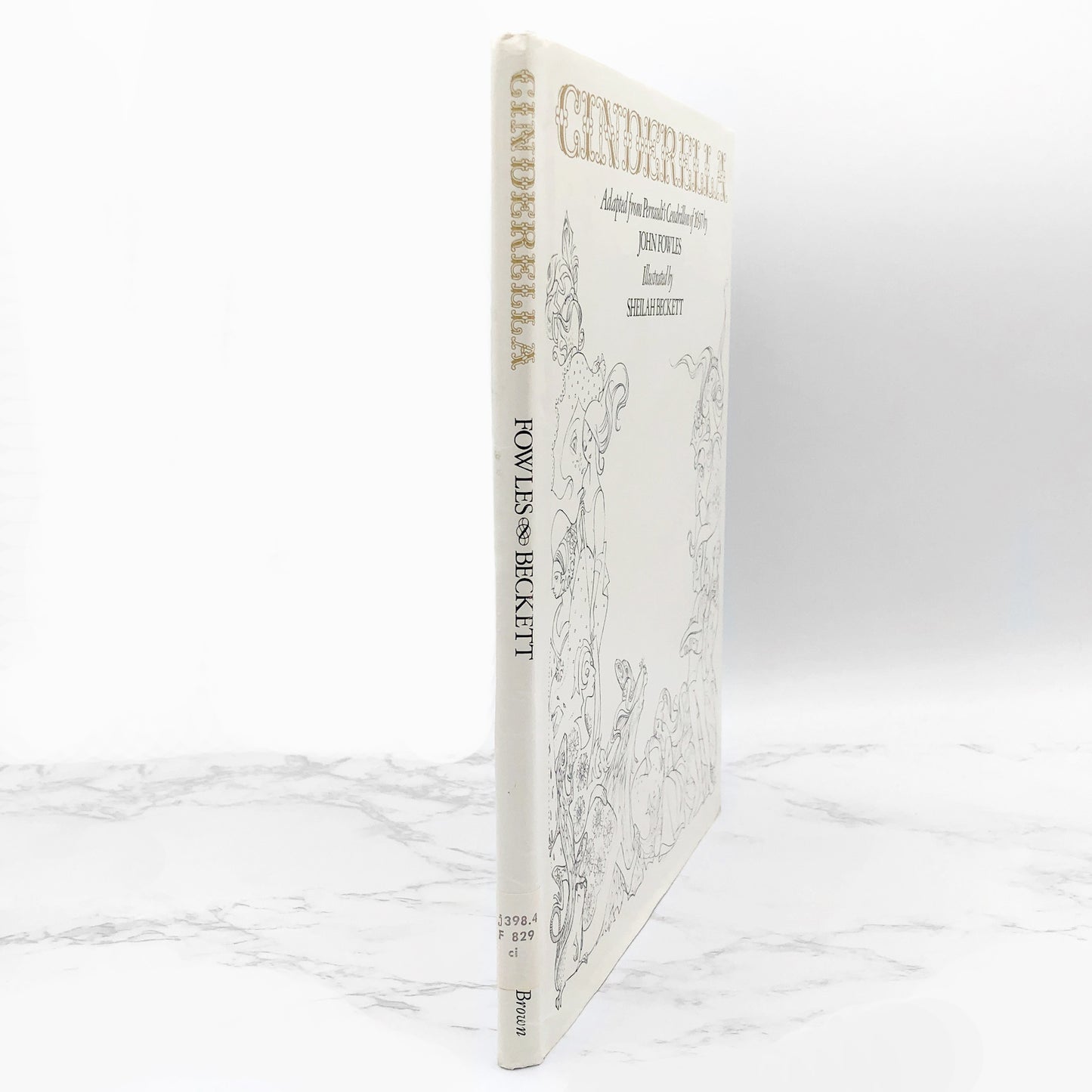 Cinderella by John Fowles [U.S. FIRST EDITION] 1974 • Illustrated by Sheilah Beckett • Little Brown