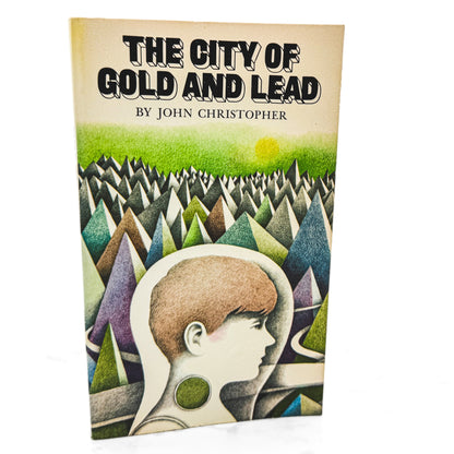 The City of Gold and Lead by John Christopher [FIRST PAPERBACK EDITION] 1970 • Collier • Tripods #2