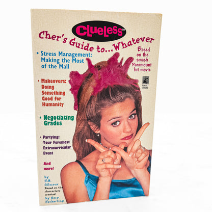 Clueless: Cher's Guide To... Whatever by H.B. Gilmour [FIRST EDITION PAPERBACK] 1995 • Archway