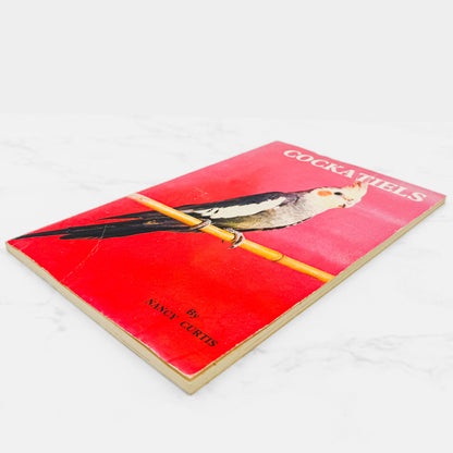 Cockatiels by Nancy Curtis [1963 PAPERBACK] • TFH Publications