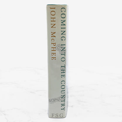 Coming Into the Country by John McPhee [FIRST EDITION] 1978 • Farrar Straus & Giroux