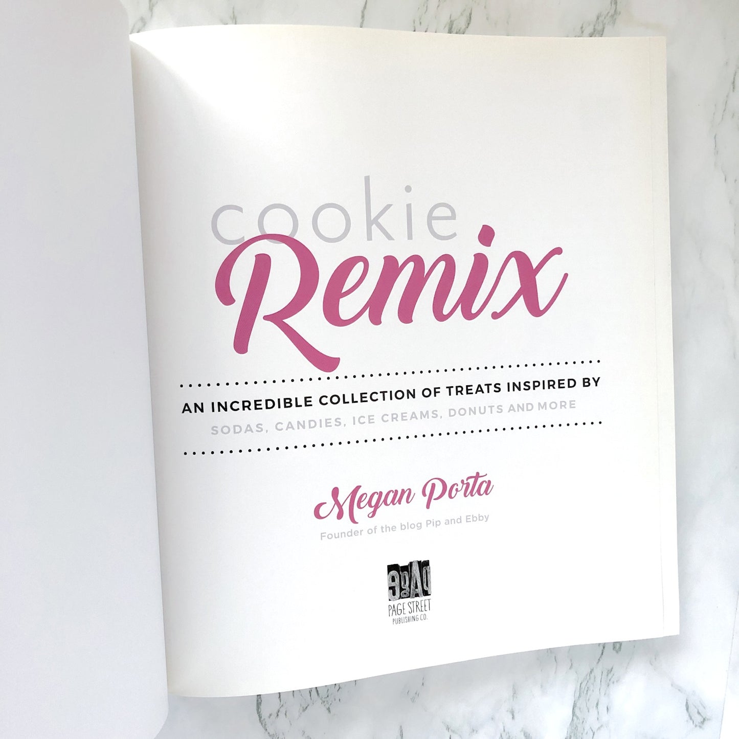 Cookie Remix: An Incredible Collection of Treats Inspired By Sodas, Candies, Ice Creams, Donuts & More by Megan Porta