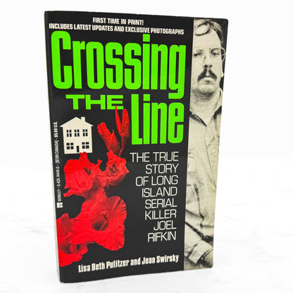 Crossing the Line: The True Story of Long Island Serial Killer Joel Rifkin by Lisa Pulitzer & Joan Swirsky [FIRST EDITION PAPERBACK] 1994 • Berkley