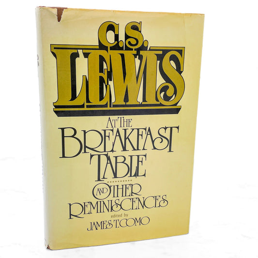 C. S. Lewis at the Breakfast Table & Other Reminiscences [FIRST EDITION • FIRST PRINTING] 1979