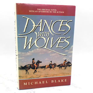 Dances with Wolves by Michael Blake [FIRST EDITION HARDCOVER] 1991 • Newmarket Press