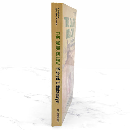 The Dark Below by Michael T. Hinkemeyer [FIRST PAPERBACK PRINTING] 1975 • Fawcett Crest