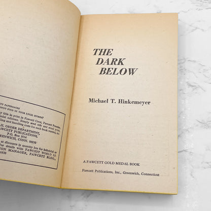 The Dark Below by Michael T. Hinkemeyer [FIRST PAPERBACK PRINTING] 1975 • Fawcett Crest