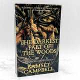 The Darkest Part of the Woods by Ramsey Campbell [FIRST PAPERBACK PRINTING] 2004 • TOR Horror