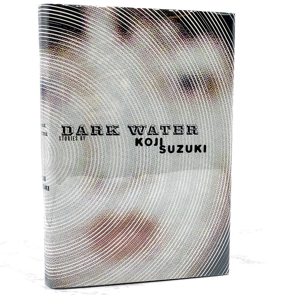 Dark Water by Kōji Suzuki [U.S. FIRST EDITION] 2004 • Vertical, Inc.