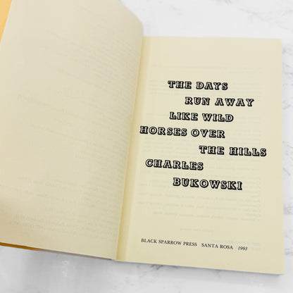 The Days Run Away Like Wild Horses Over the Hills by Charles Bukowski [FIRST EDITION PAPERBACK] 1993 • 21st Print • Black Sparrow
