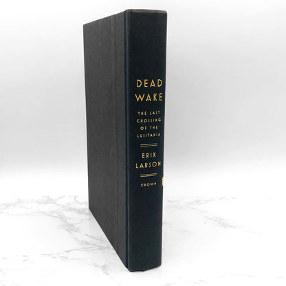 Dead Wake: The Last Crossing of the Lusitania by Erik Larson SIGNED! [FIRST EDITION • FIRST PRINTING]