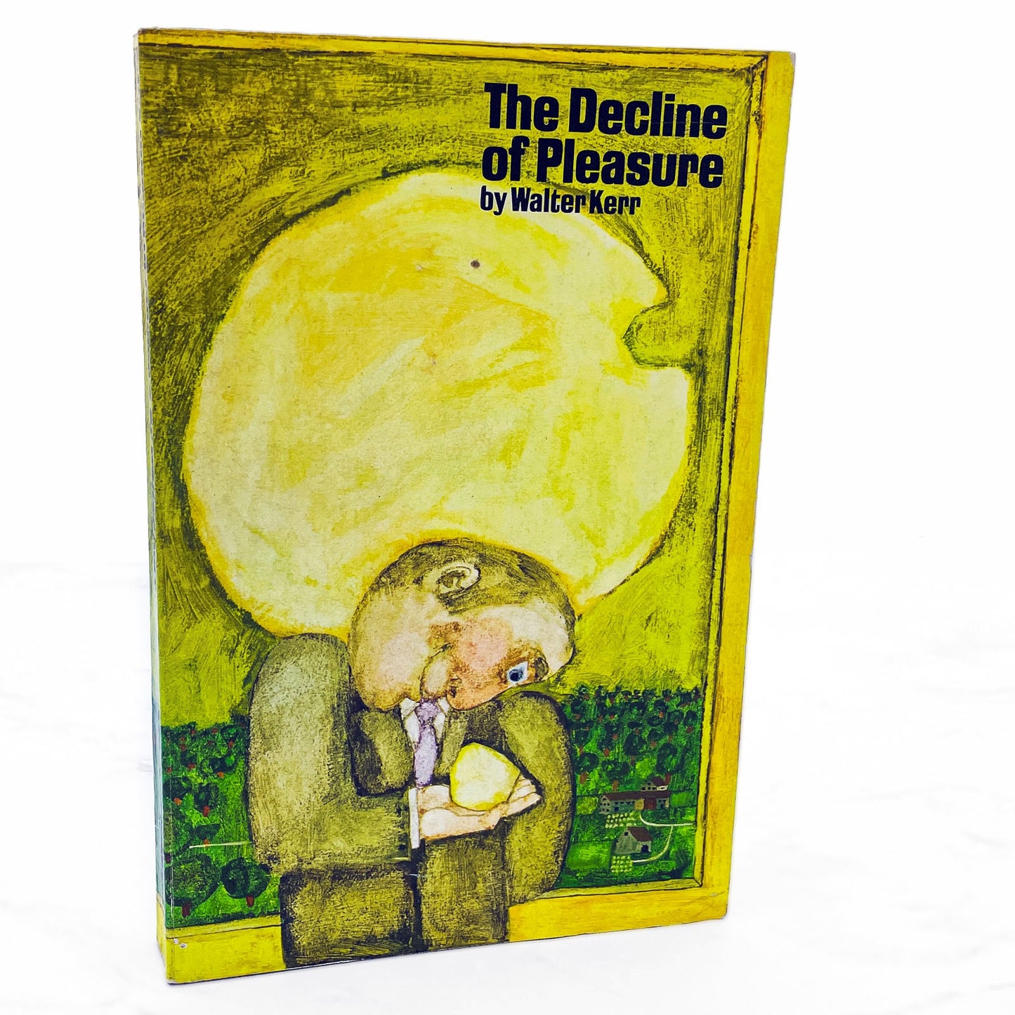 The Decline of Pleasure by Walter Kerr [TRADE PAPERBACK] 1966 • Time Life