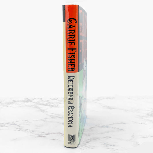 Delusions of Grandma by Carrie Fisher [FIRST EDITION • FIRST PRINTING] 1994 • Simon & Schuster