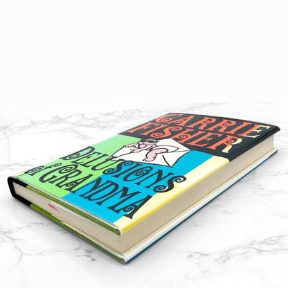 Delusions of Grandma by Carrie Fisher [FIRST EDITION • FIRST PRINTING] 1994 • Simon & Schuster