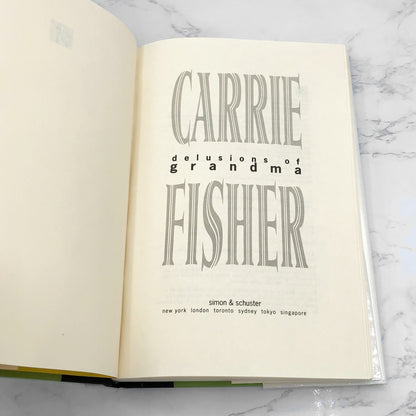 Delusions of Grandma by Carrie Fisher [FIRST EDITION • FIRST PRINTING] 1994 • Simon & Schuster