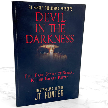 Devil in The Darkness: The True Story of Serial Killer Israel Keyes by J.T. Hunter [FIRST EDITION PAPERBACK] 2016