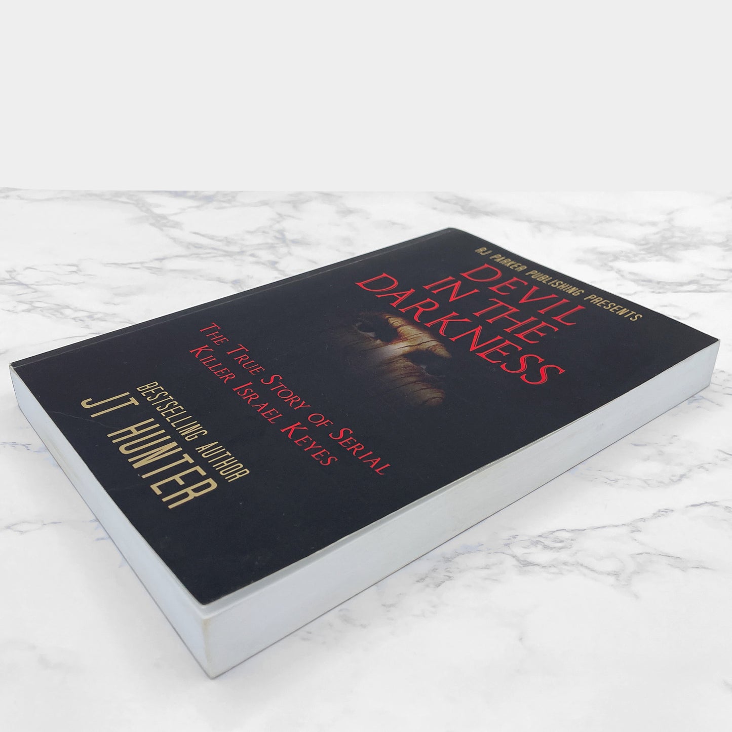 Devil in The Darkness: The True Story of Serial Killer Israel Keyes by J.T. Hunter [FIRST EDITION PAPERBACK] 2016