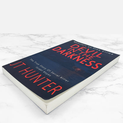 Devil in The Darkness: The True Story of Serial Killer Israel Keyes by J.T. Hunter [TRADE PAPERBACK] 2020