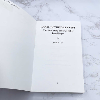 Devil in The Darkness: The True Story of Serial Killer Israel Keyes by J.T. Hunter [FIRST EDITION PAPERBACK] 2016