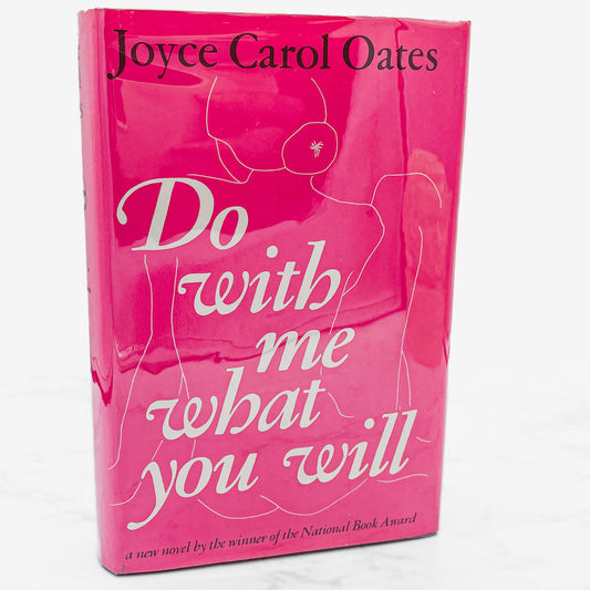 Do With Me What You Will by Joyce Carol Oates [FIRST EDITION • FIRST PRINTING] 1973 • Vanguard Press